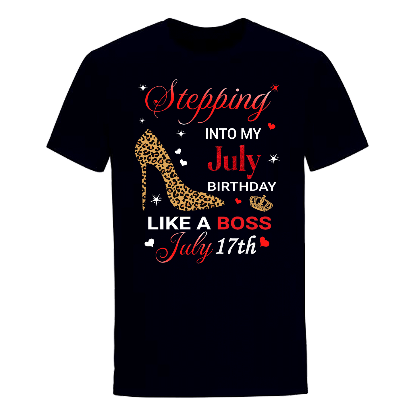 STEPPING INTO JULY 17 LIKE A BOSS UNISEX SHIRT