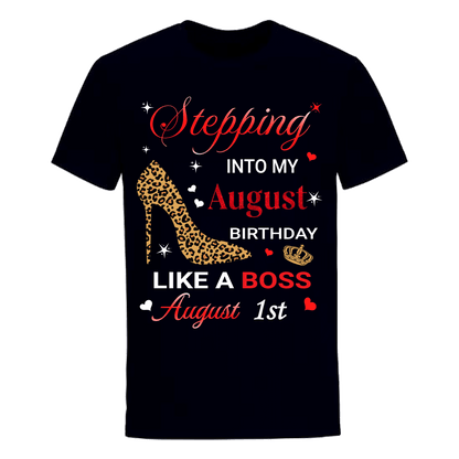 STEPPING INTO AUGUST 1 LIKE A BOSS UNISEX SHIRT