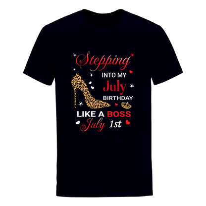 STEPPING INTO JULY 1 LIKE A BOSS UNISEX SHIRT