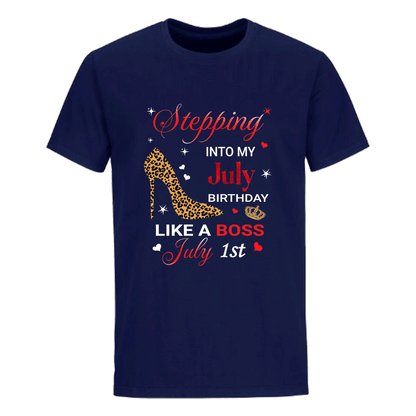 STEPPING INTO JULY 1 LIKE A BOSS UNISEX SHIRT