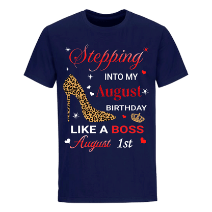 STEPPING INTO AUGUST 1 LIKE A BOSS UNISEX SHIRT