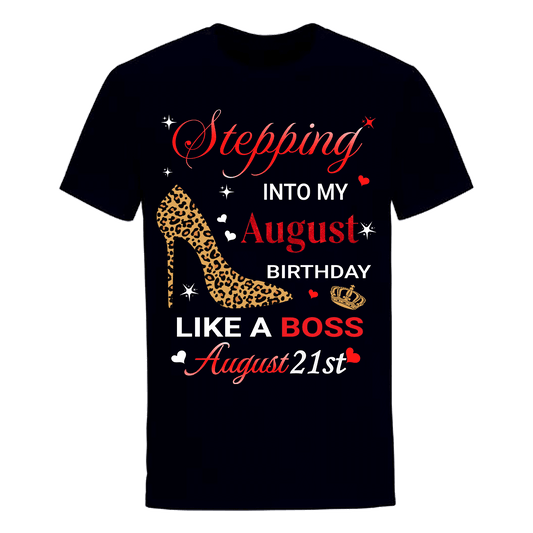 STEPPING INTO AUGUST 21 LIKE A BOSS UNISEX SHIRT