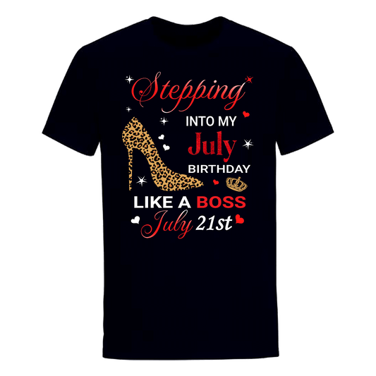 STEPPING INTO JULY 21 LIKE A BOSS UNISEX SHIRT