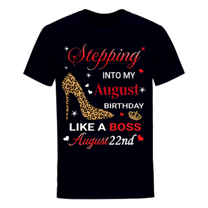 STEPPING INTO AUGUST 22 LIKE A BOSS UNISEX SHIRT