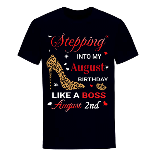 STEPPING INTO AUGUST 2 LIKE A BOSS UNISEX SHIRT