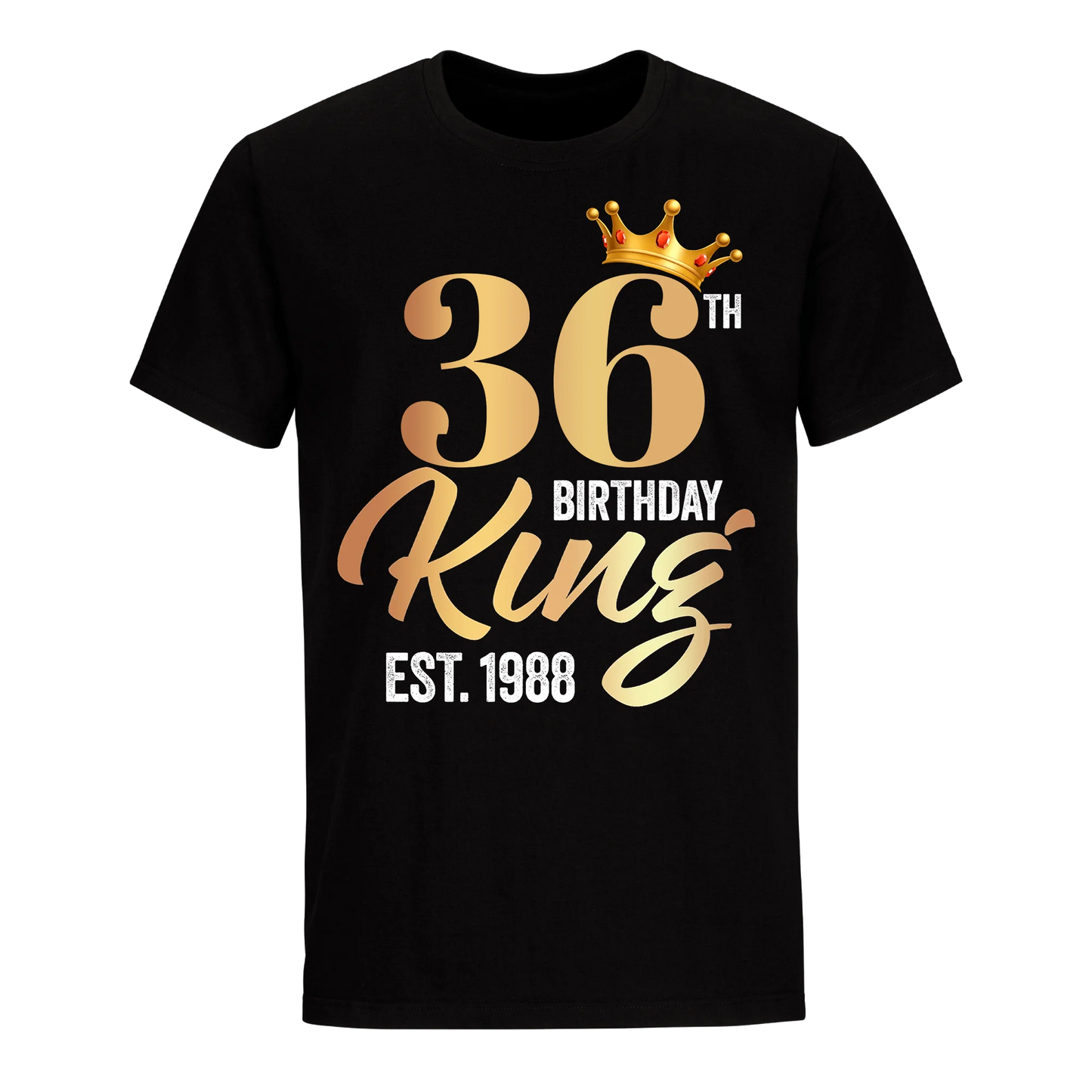 36TH KING BIRTHDAY EST. 1988 UNISEX SHIRT