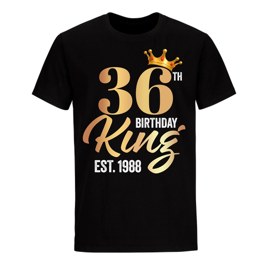 36TH KING BIRTHDAY EST. 1988 UNISEX SHIRT