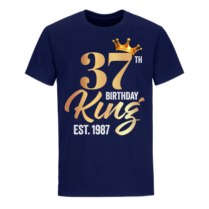 37TH KING BIRTHDAY EST. 1987 UNISEX SHIRT