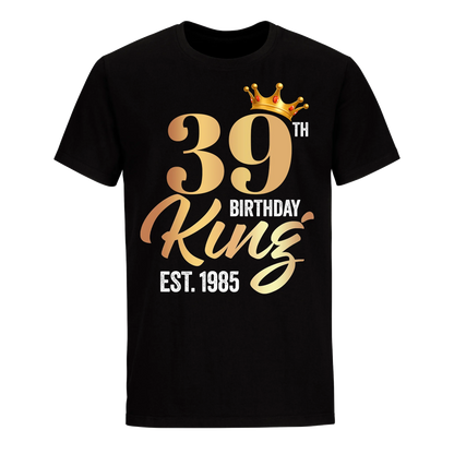 39TH KING BIRTHDAY EST. 1985 UNISEX SHIRT