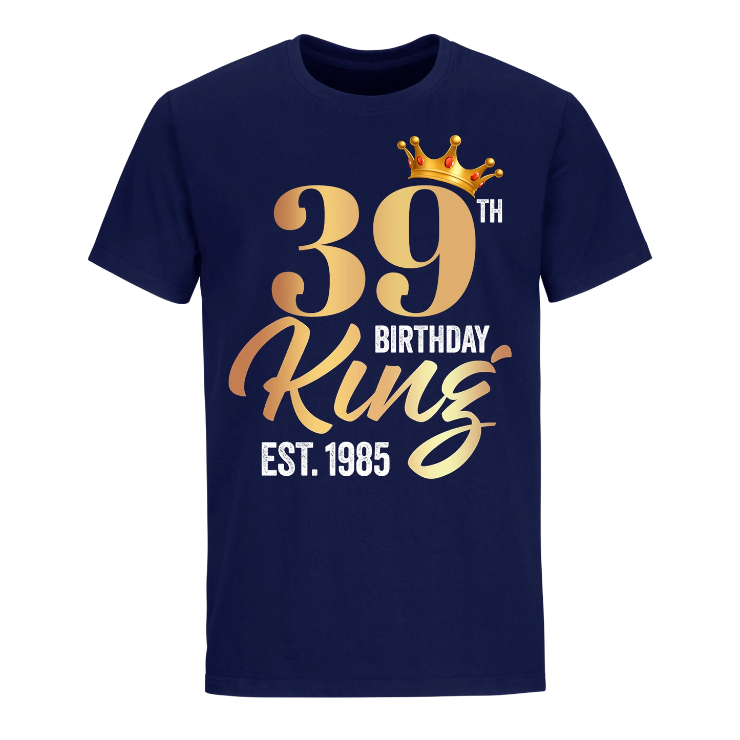 39TH KING BIRTHDAY EST. 1985 UNISEX SHIRT