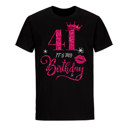 41 IT'S MY BIRTHDAY UNISEX SHIRT