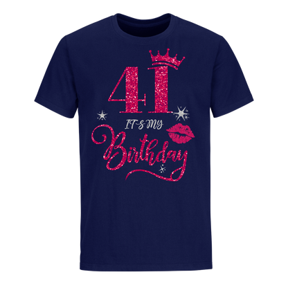 41 IT'S MY BIRTHDAY UNISEX SHIRT