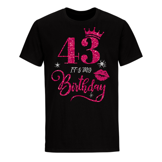 43 IT'S MY BIRTHDAY UNISEX SHIRT