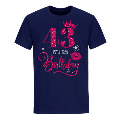 43 IT'S MY BIRTHDAY UNISEX SHIRT