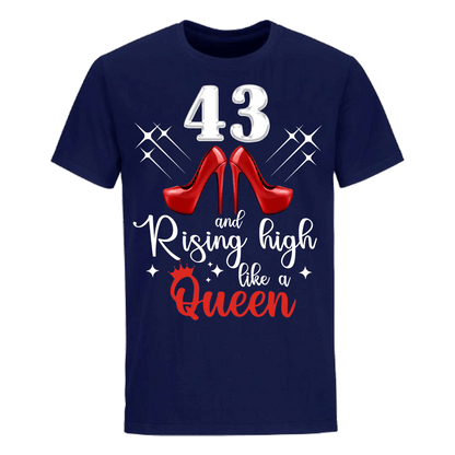 43 and Rising High like a queen unisex shirt