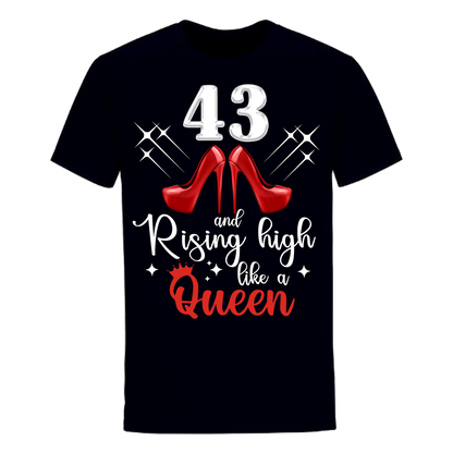 43 and Rising High like a queen unisex shirt