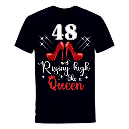 48 and Rising High like a queen unisex shirt