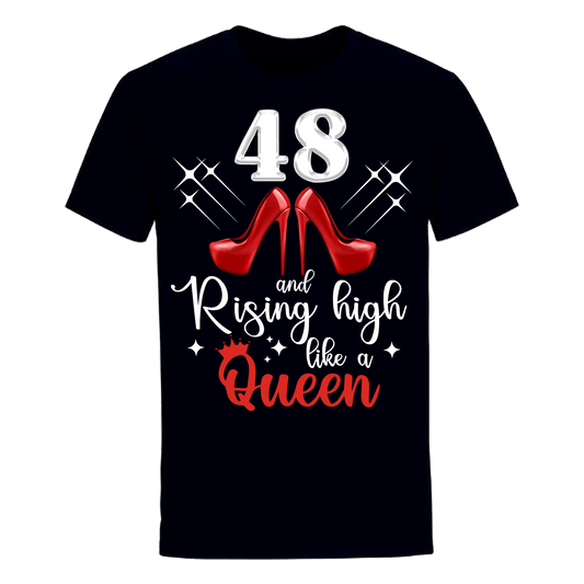 48 and Rising High like a queen unisex shirt