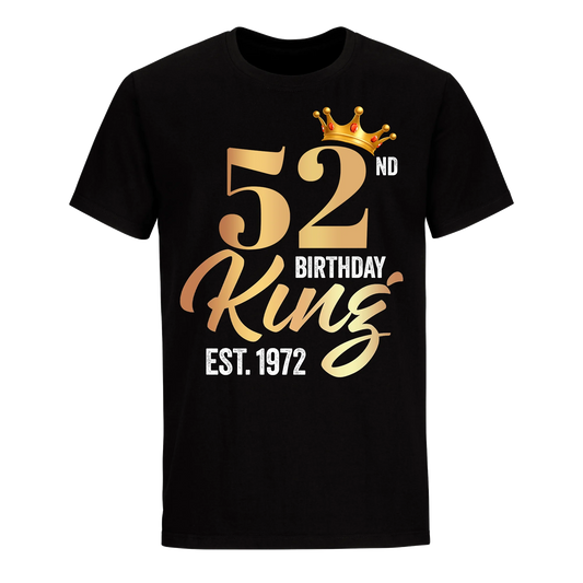 52ND KING BIRTHDAY EST. 1972 UNISEX SHIRT