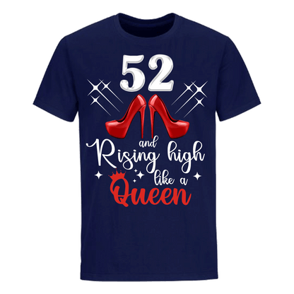 52 and Rising High like a queen unisex shirt