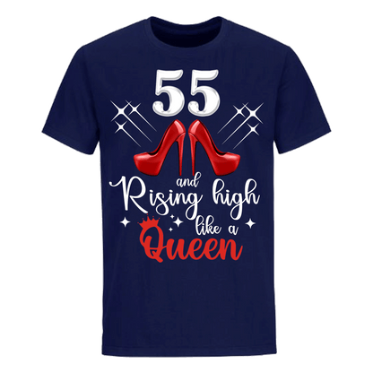 55 and Rising High like a queen unisex shirt
