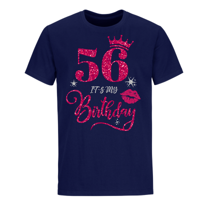 56 IT'S MY BIRTHDAY UNISEX SHIRT