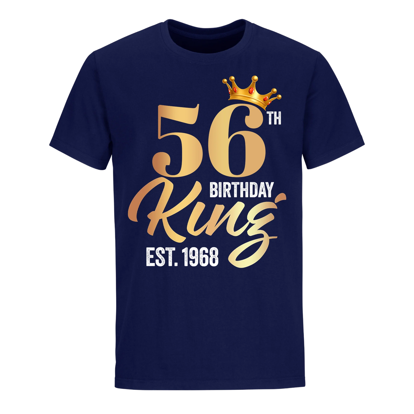 56TH KING BIRTHDAY EST. 1968 UNISEX SHIRT