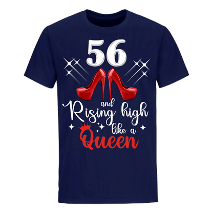 56 AND RISING HIGH LIKE A QUEEN UNISEX SHIRT