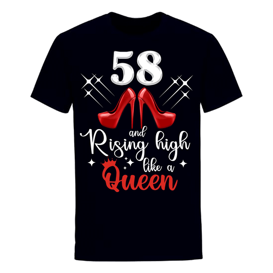 58 AND RISING HIGH LIKE A QUEEN UNISEX SHIRT