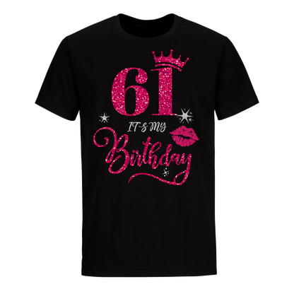 61 IT'S MY BIRTHDAY UNISEX SHIRT