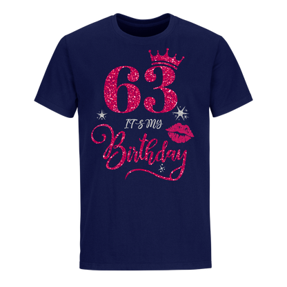 63 IT'S MY BIRTHDAY UNISEX SHIRT