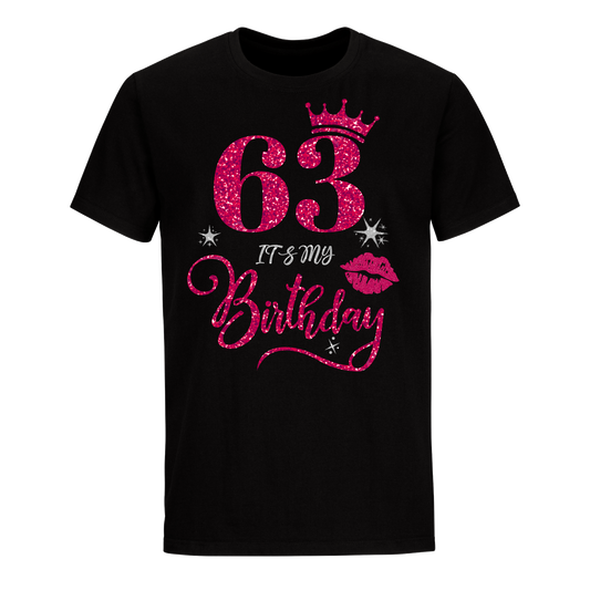 63 IT'S MY BIRTHDAY UNISEX SHIRT