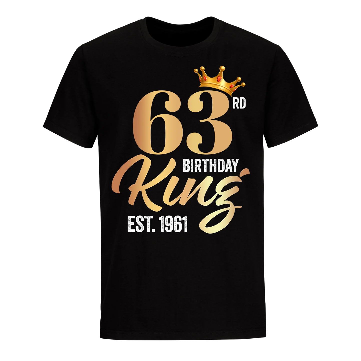 63RD KING BIRTHDAY EST. 1961 UNISEX SHIRT