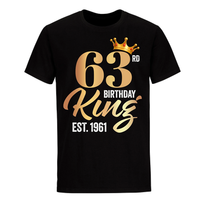 63RD KING BIRTHDAY EST. 1961 UNISEX SHIRT