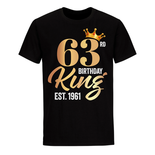 63RD KING BIRTHDAY EST. 1961 UNISEX SHIRT