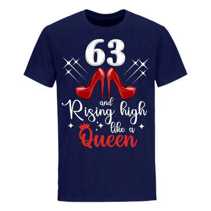 63 AND RISING HIGH LIKE A QUEEN UNISEX SHIRT