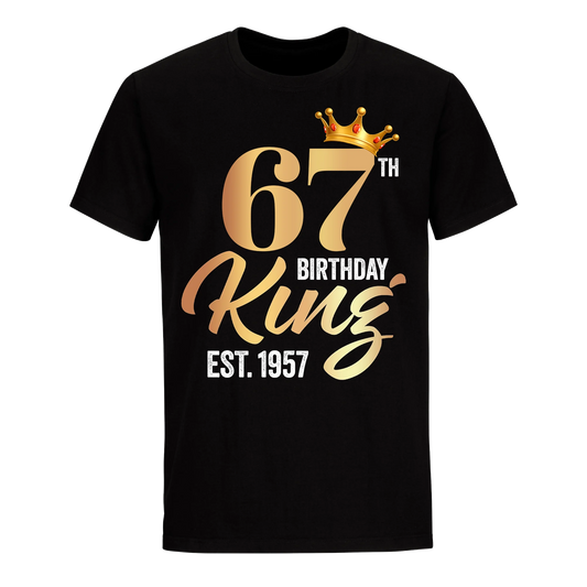 67TH KING BIRTHDAY EST. 1957 UNISEX SHIRT