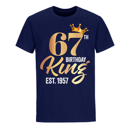 67TH KING BIRTHDAY EST. 1957 UNISEX SHIRT