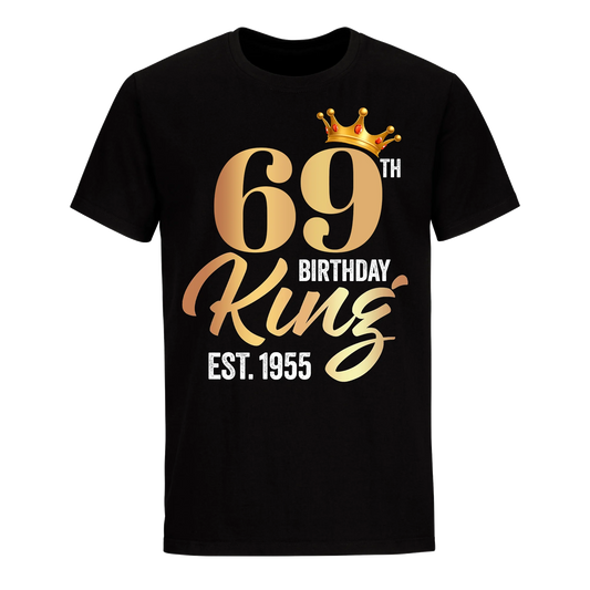 69TH KING BIRTHDAY EST. 1955 UNISEX SHIRT