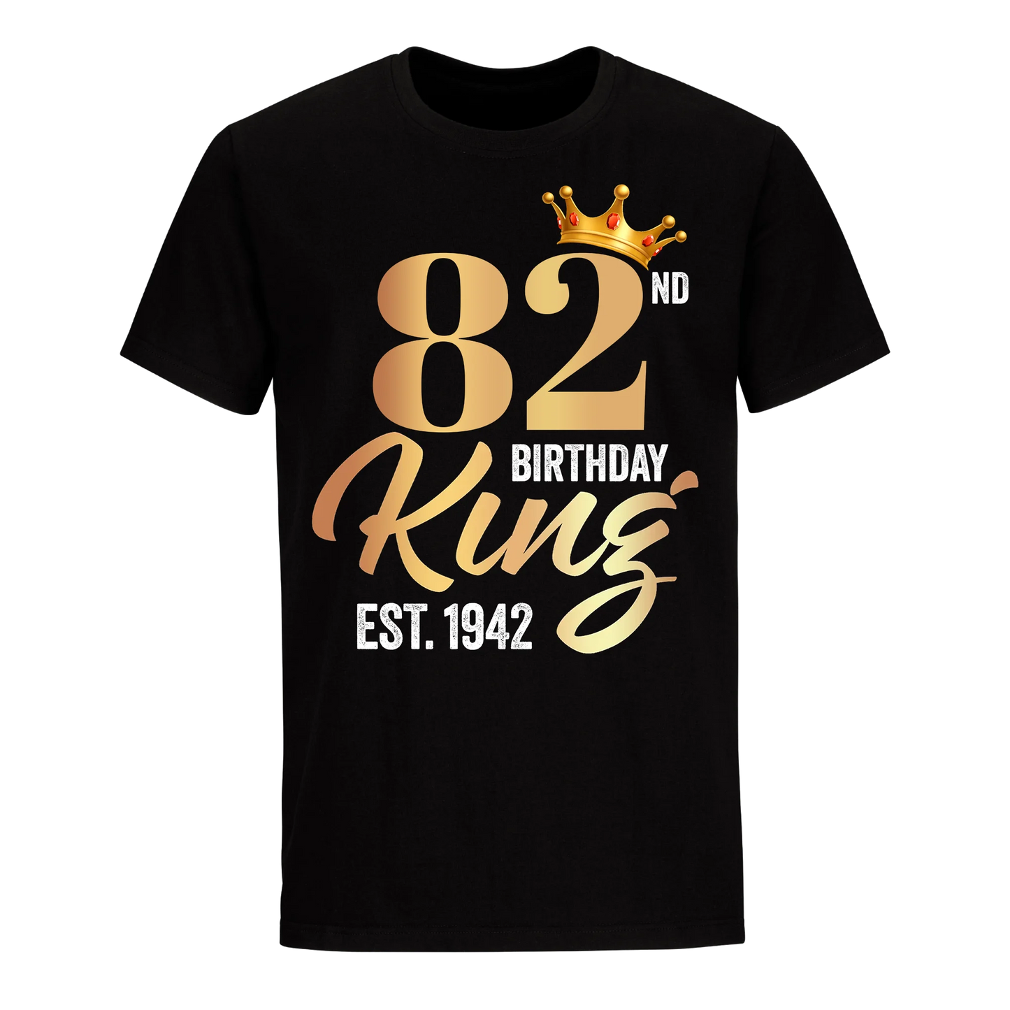 82ND KING BIRTHDAY EST. 1942 UNISEX SHIRT