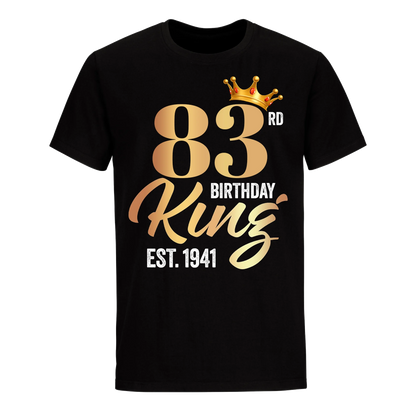 83RD KING BIRTHDAY EST. 1941 UNISEX SHIRT