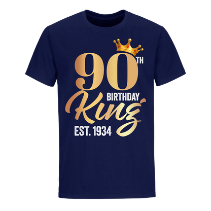 90TH KING BIRTHDAY EST. 1934 UNISEX SHIRT