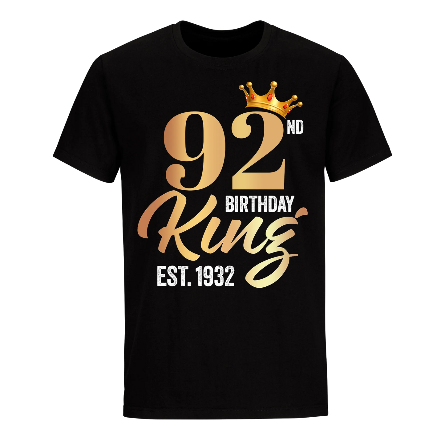 92ND KING BIRTHDAY EST. 1932 UNISEX SHIRT