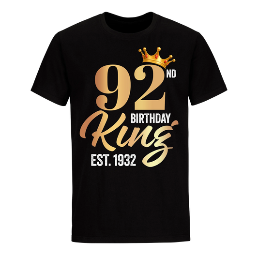 92ND KING BIRTHDAY EST. 1932 UNISEX SHIRT