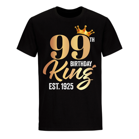 99TH KING BIRTHDAY EST. 1925 UNISEX SHIRT