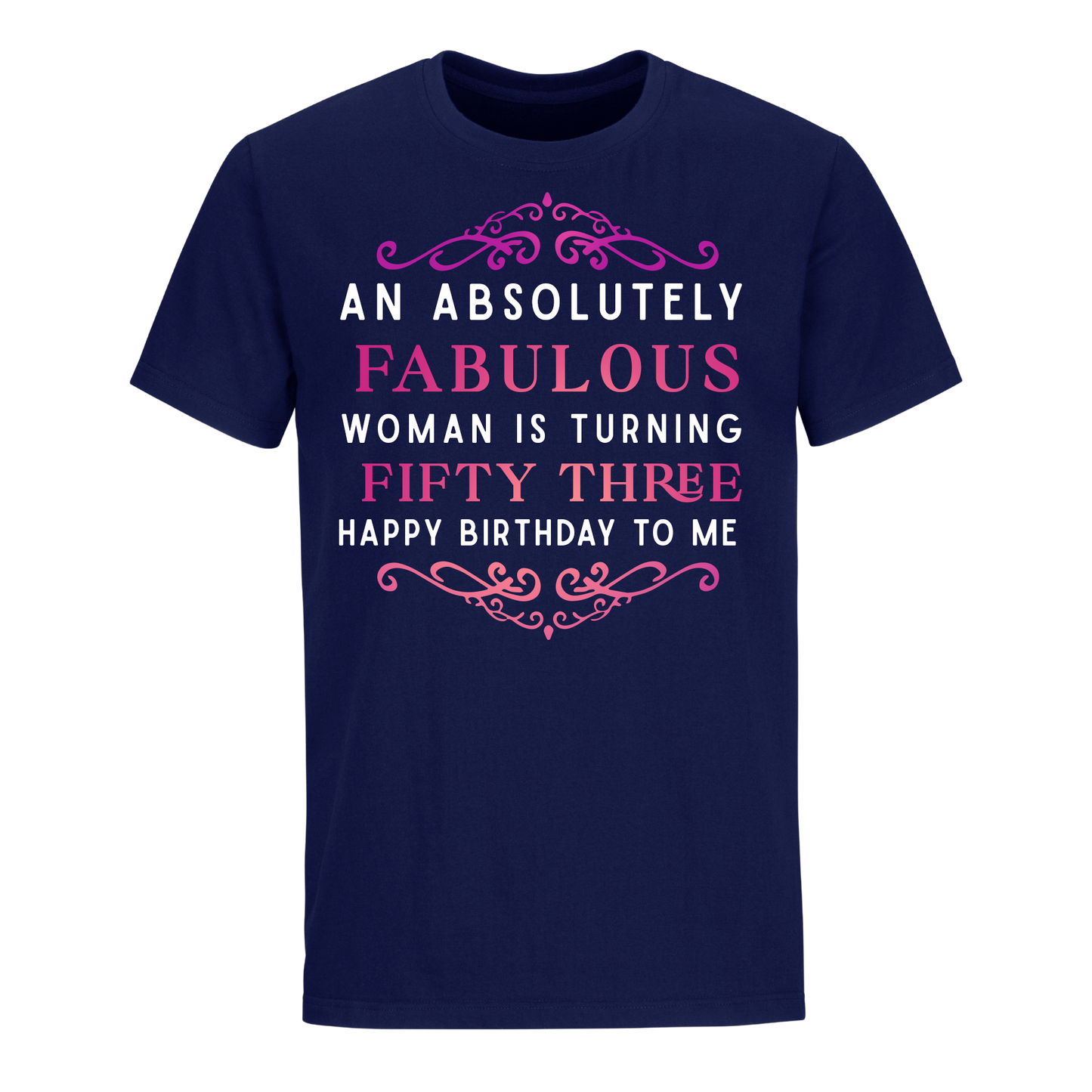 ABSOLUTELY FAB FIFTY THREE UNISEX SHIRT