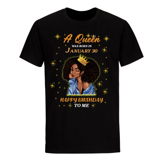 A QUEEN WAS BORN IN JANUARY 30TH UNISEX SHIRT