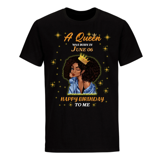 A QUEEN WAS BORN IN JUNE 6TH UNISEX SHIRT