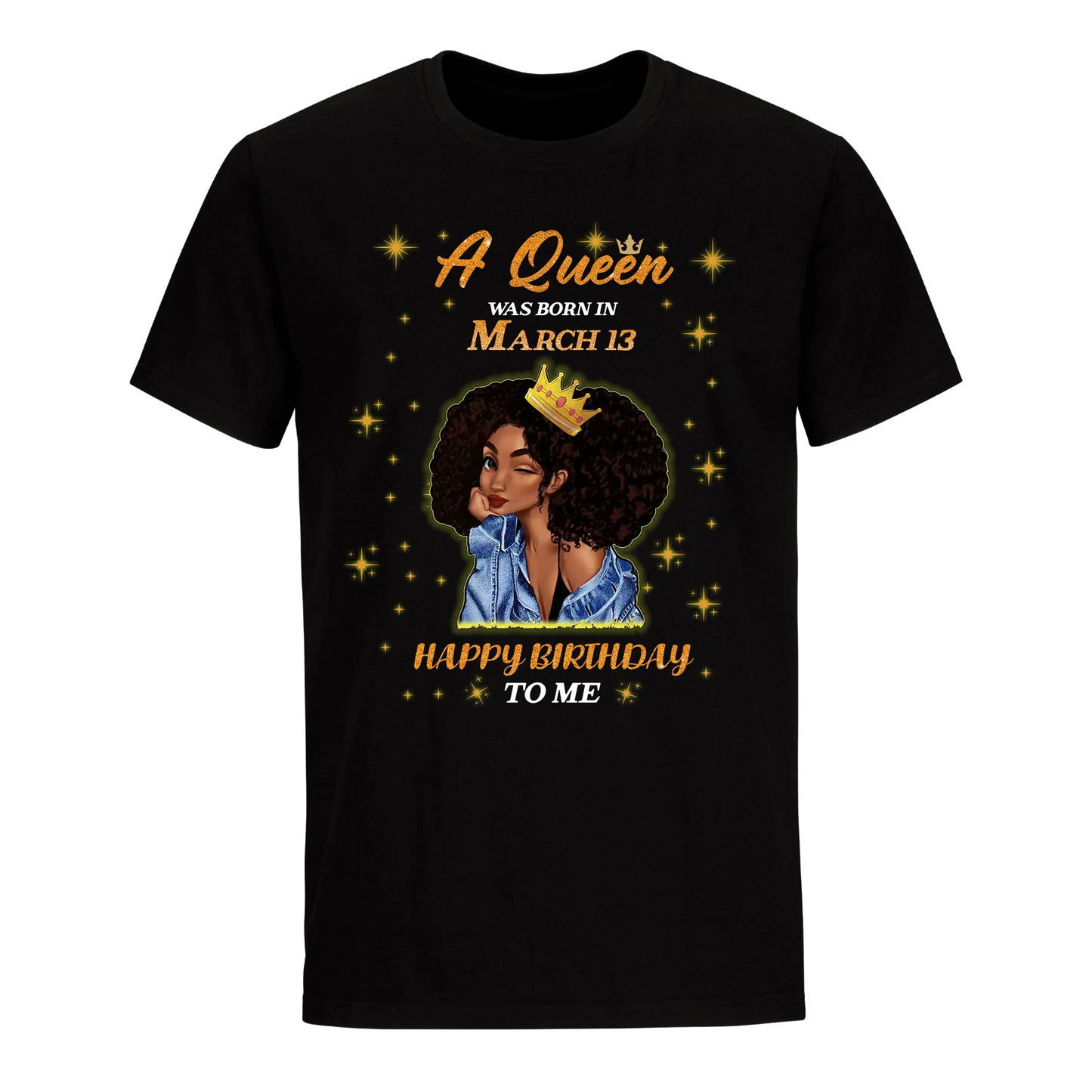 A QUEEN WAS BORN IN MARCH 13TH UNISEX SHIRT