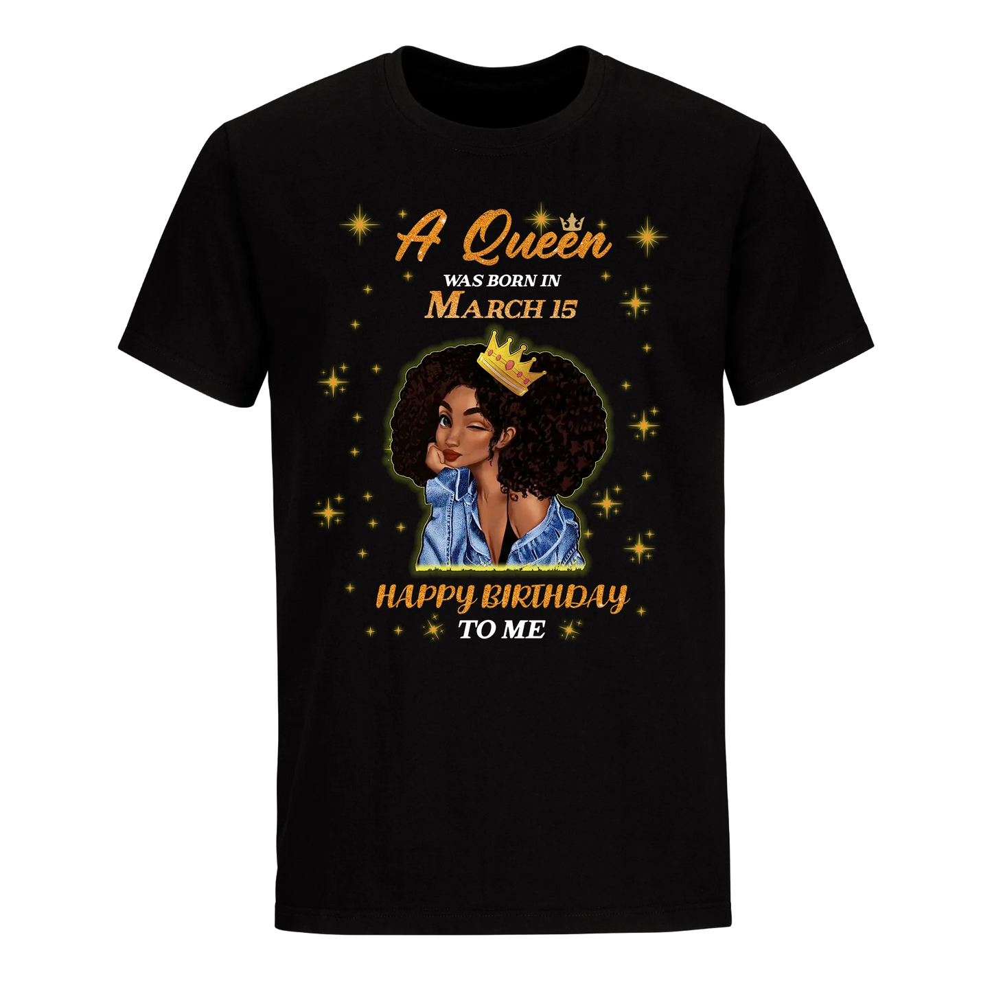 A QUEEN WAS BORN IN MARCH 15TH UNISEX SHIRT